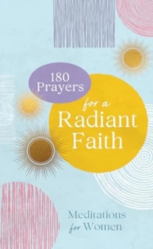 180 Prayers for a Radiant Faith Paperback / softback