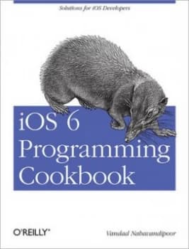 Ios 6 Programming Cookbook by Vandad Nahavandipoor Paperback