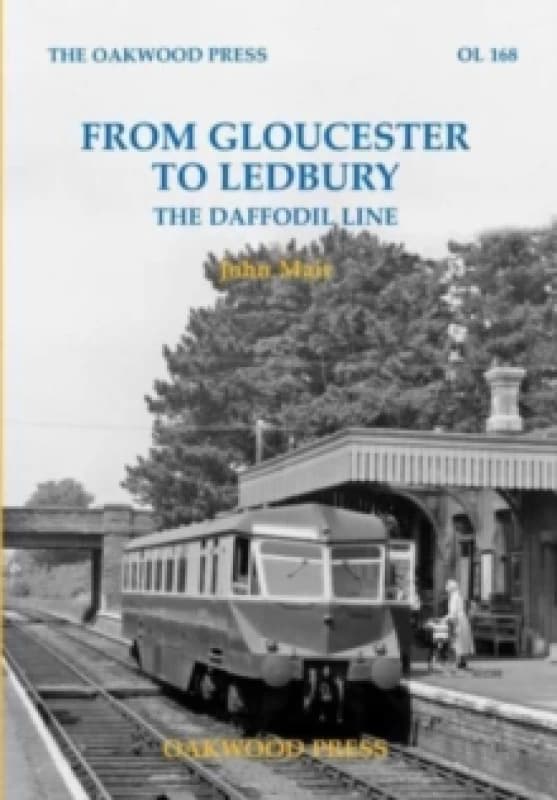 From Gloucester to Ledbury : The Daffodil Line Paperback / softback