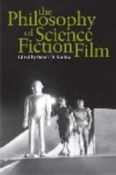The Philosophy of Science Fiction Film by Steven Sanders Paperback