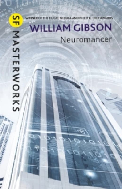 Neuromancer : The groundbreaking cyberpunk thriller Hardback