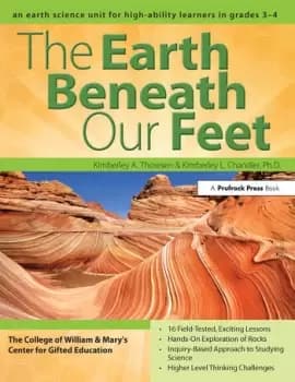 The Earth Beneath Our Feet An Earth Science Unit for High-Ability Learners in Grades 3-4