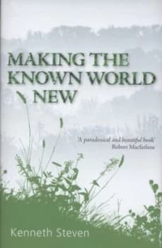 Making the Known World New by Kenneth Steven Hardback
