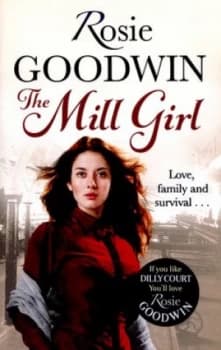 The Mill Girl by Rosie Goodwin Paperback