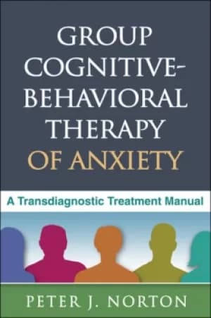 Group Cognitive-Behavioral Therapy of AnxietyA Transdiagnostic Treatment Manual