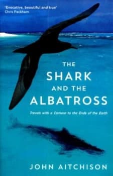 The Shark and the Albatross by John Aitchison Hardback