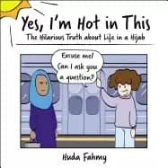 yes im hot in this the hilarious truth about life in a hijab