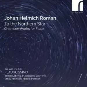 Johan Helmich Roman To the Northern Star Chamber Works for Flute by Johan Helmich Roman CD Album