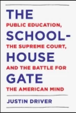 schoolhouse gate public education the supreme court and the battle for the