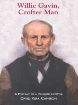 Willie Gavin Crofter Man by David Kerr Cameron Book