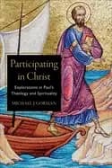 participating in christ explorations in pauls theology and spirituality