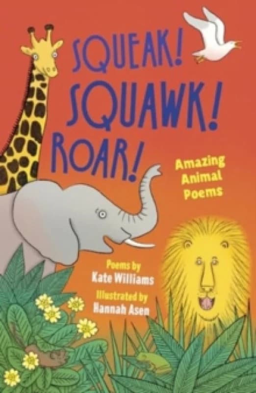 Squeak! Squawk! Roar! : Amazing Animal Poems Paperback / softback