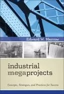 industrial megaprojects concepts strategies and practices for success