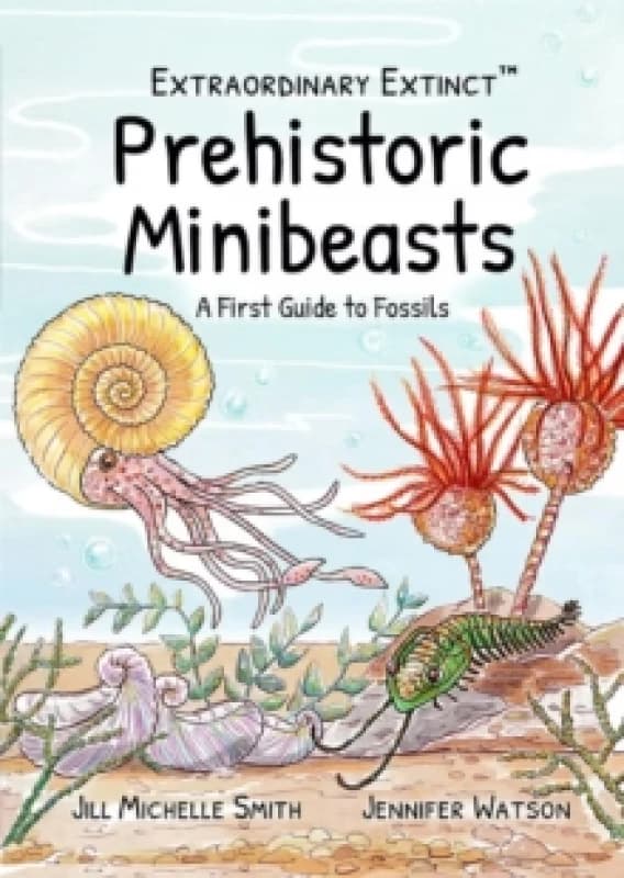Prehistoric Minibeasts: A First Guide to Fossils Paperback