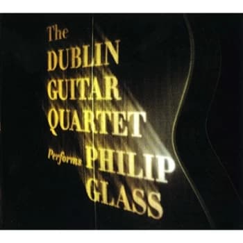 Philip Glass - The Dublin Guitar Quartet Performs Philip Glass CD