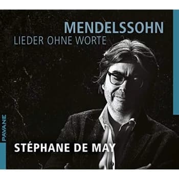 Stephane De May - Mendelssohn: Lieder Ohne Worte CD