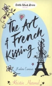 The Art of French Kissing by Kristin Harmel Paperback