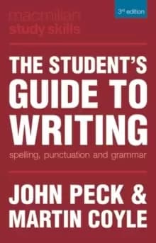 The Student's Guide to Writing : Spelling, Punctuation and Grammar