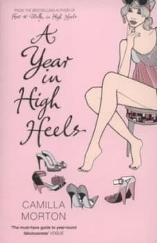 A Year in High Heels by Camilla Morton Paperback