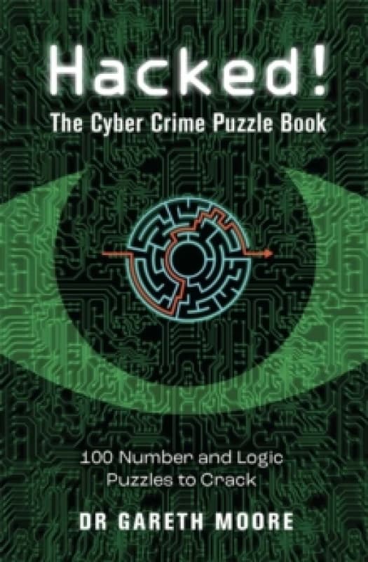 Hacked! : The Cyber Crime Puzzle Book 100 Puzzles to Crack Paperback / softback