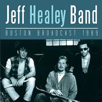 Jeff Healey Band - Boston Broadcast 1989 CD