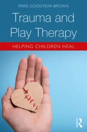 Trauma and Play TherapyHelping Children Heal