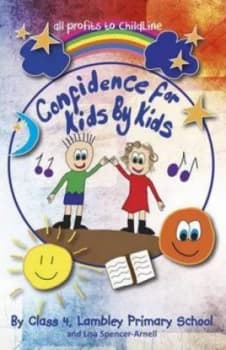 Confidence for Kids by Kids by Lisa Spencer-Arnell Paperback