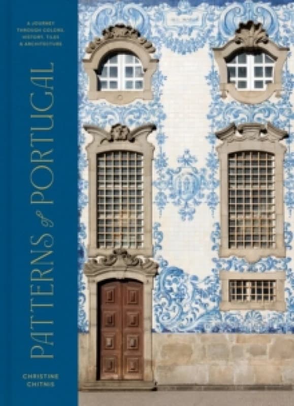 Patterns of Portugal. Hardback. By Christine Chitnis Books