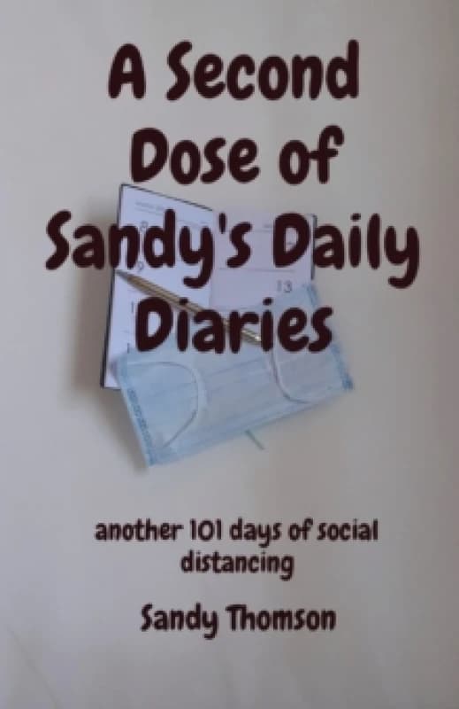 A Second Dose of Sandy's Daily Diaries : another 101 days of social distancing Paperback / softback
