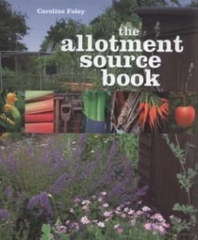 The Allotment Source Book by Caroline Foley and Francesca Foley Hardback