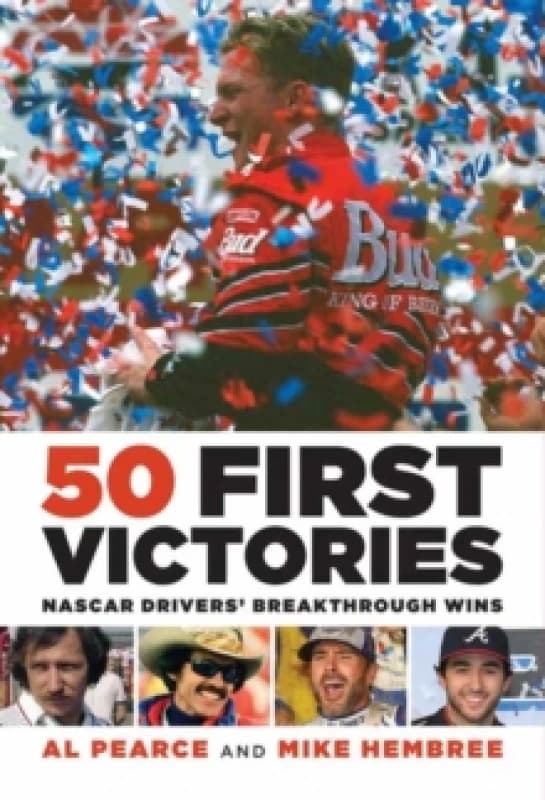 50 First Victories : NASCAR Drivers' Breakthrough Wins Paperback / softback