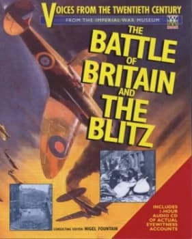 The Battle of Britain and the Blitz by Nigel Fountain and Imperial War Museum Hardback