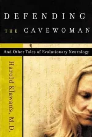 Defending the cavewoman by Harold L Klawans