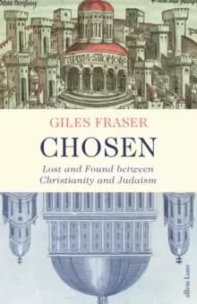 Chosen : Lost and Found between Christianity and Judaism