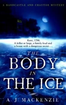 The Body in the Ice by Aj Mackenzie Book