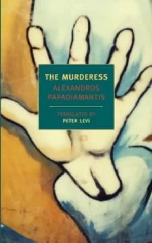 The murderess by Alexandros Papadiamantis