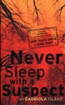 Never Sleep with a Suspect on Gabriola Island : An Islands Investigations International Mystery
