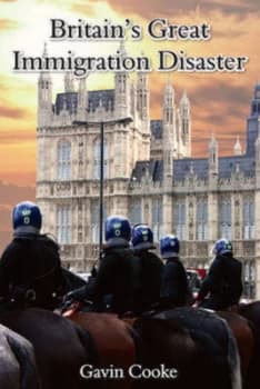Britains Great Immigration Disaster by Gavin Cooke Paperback