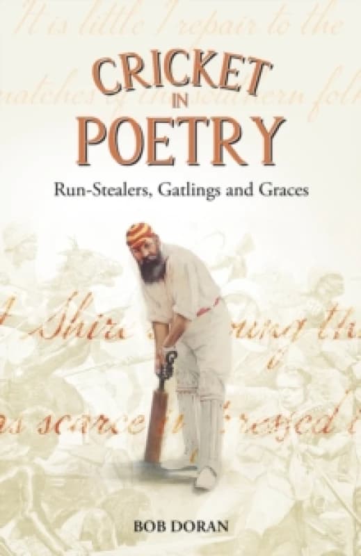 Cricket in Poetry : Run-Stealers, Gatlings and Graces Hardback