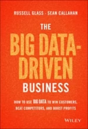 big data driven business how to use big data to win customers beat competit