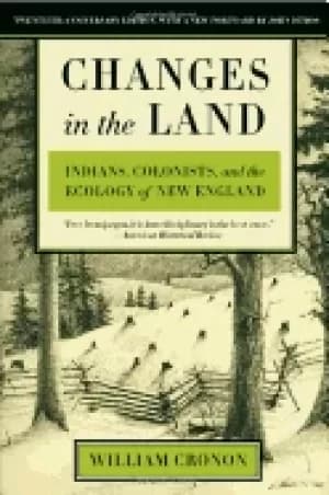 changes in the land indians colonists and the ecology of new england