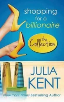 Shopping for a Billionaire by Julia Kent Book