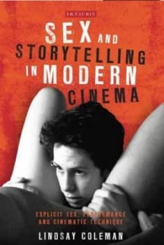 Sex and Storytelling in Modern Cinema by Lindsay Coleman Paperback