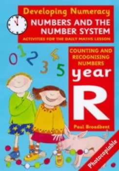 Developing Numeracy Year R Counting and Recognising Numbers by Paul Broadbent Paperback