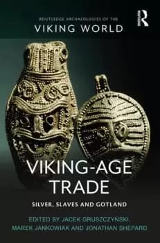 Viking-Age TradeSilver Slaves and Gotland