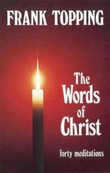 The Words of Christ by Frank Topping Book