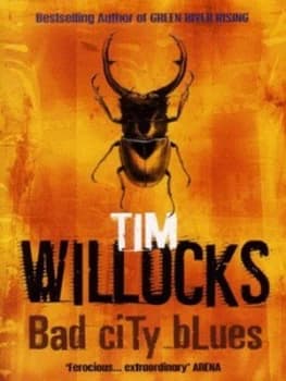 Bad City Blues by Tim Willocks Paperback