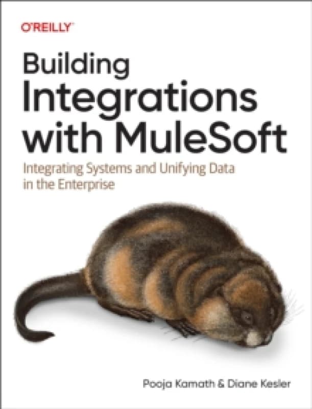Building Integrations With MuleSoft. Paperback. By Pooja Kamath, Diane Kesler Books