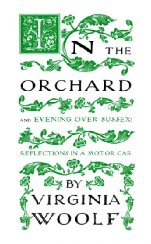 In the Orchard : And Evening Over Sussex: Reflections in a Motor Car Paperback / softback
