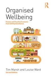 Organised Wellbeing Proven and Practical Lessons from Safety Excellence